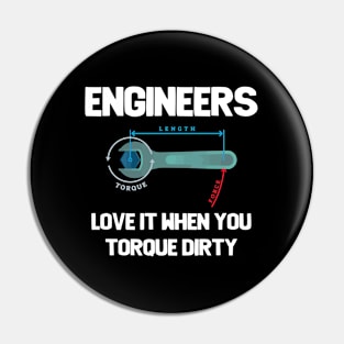 Torque - Engineers Love It When  You Torque Dirty Pin