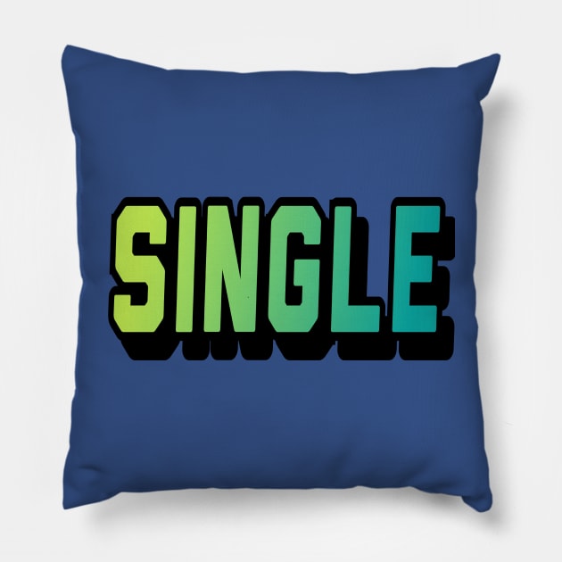 I am single 😉 Pillow by Benlamo