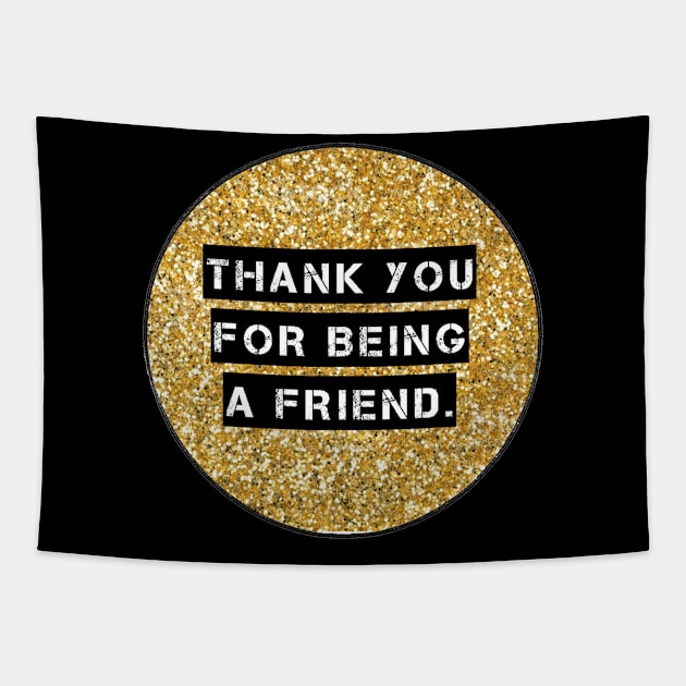 THANK YOU FOR BEING A FRIEND Tapestry by TriciaRobinsonIllustration