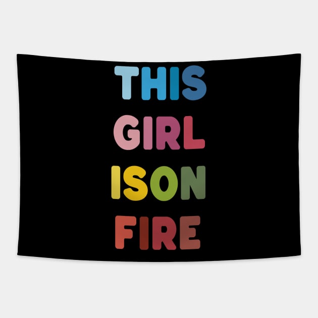 This Girl is on Fire Tapestry by vouch wiry