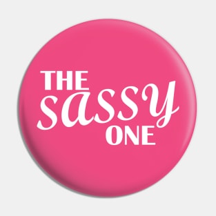 I'm the Sassy One Pin