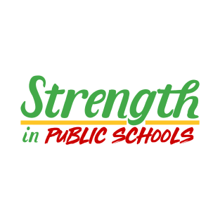 Strength in Public Schools T-Shirt