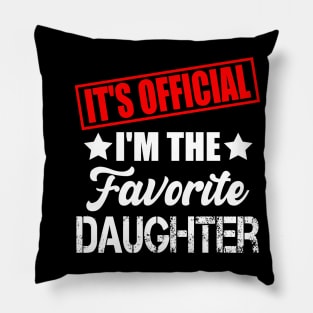 It's official i'm the favorite daughter, favorite daughter Pillow