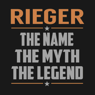 RIEGER The Name The Myth The Legend T-Shirt