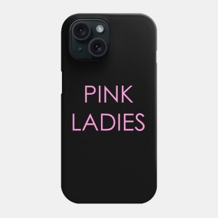 Pink Ladies. Grease Phone Case