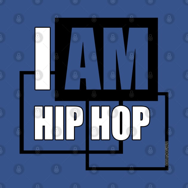 I AM HIP HOP - BLACK BLOCK by DodgertonSkillhause