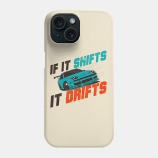 Aesthetic Japanese Drift Racer - If It Shifts It Drifts Phone Case