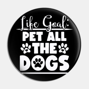 Funny Life Goal Pet All The Dogs Quotes Pin