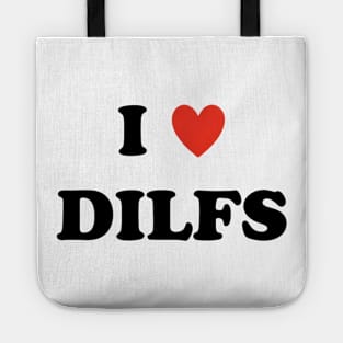 I love dilfs Tote