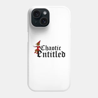 Chaotic Entitled Phone Case