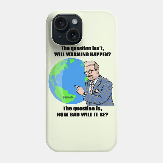 CLIMATE CHANGE Adam ruins everything Phone Case by LICENSEDLEGIT