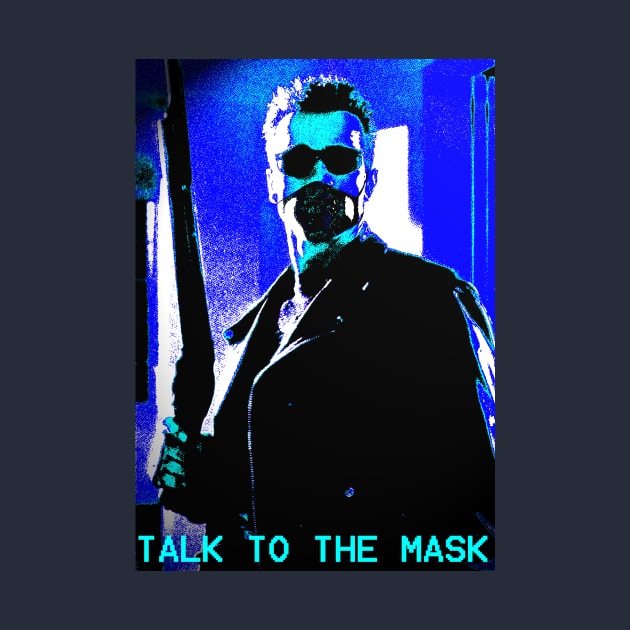 TALK TO THE MASK by Pop Wasteland