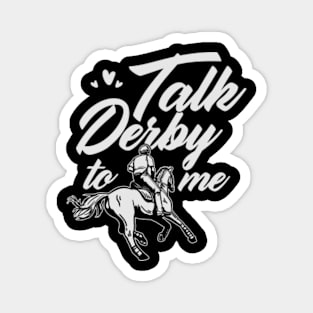 Funny Talk Derby To Men Tee, Kentucky Horse Racing Lover Magnet