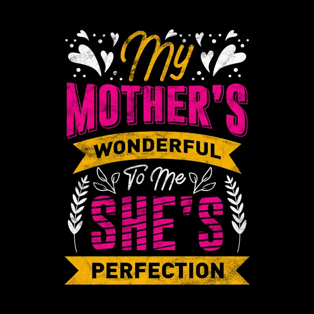 My mother wonderful to me she's perfection gifts by ProArts