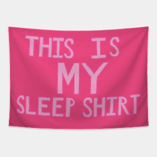 This Is My Sleep Shirt - Pink - Hand Drawn Tapestry
