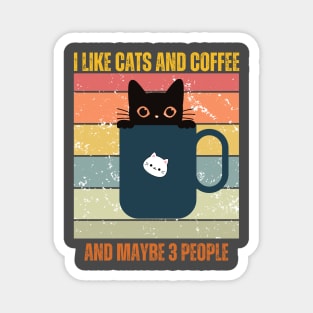 I Like Cats And Coffee And Maybe 3 People Funny Love Cats Magnet