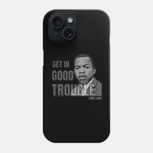 Good Trouble: John Lewis - Black and Grey Phone Case