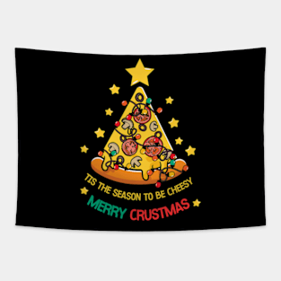 Tis The Season To Be Cheesy - Merry Crustmas Tapestry