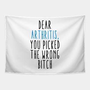 Dear Arthritis The You Picked Wrong Bitch Tapestry