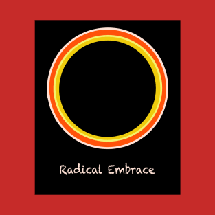 Radical Radiant Embrace T-Shirt