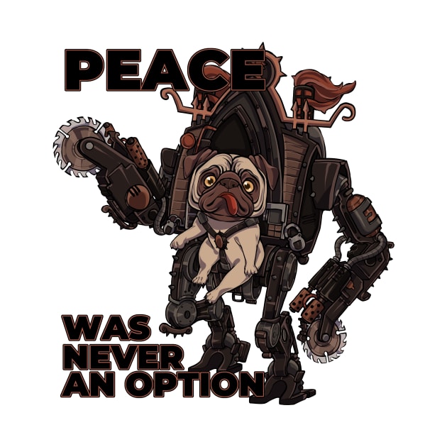 Pug of Steel: The Mighty Warbot Canine by Holymayo Tee