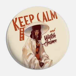 Keep Calm and Watch Anime Pin