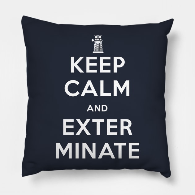 DOCTOR WHO - KEEP CALM AND EXTERMINATE Pillow by GeekThreadz