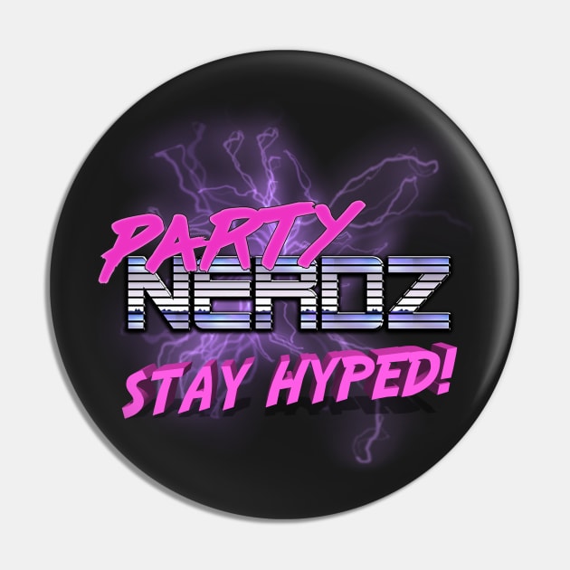 Partynerdz STAY HYPED Pin by partynerdz