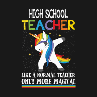 High School Dabbing Unicorn Funny Back To School Shirt Gift T-Shirt