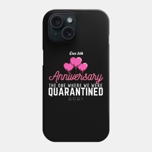 5th Anniversary Quarantine 2021 Phone Case