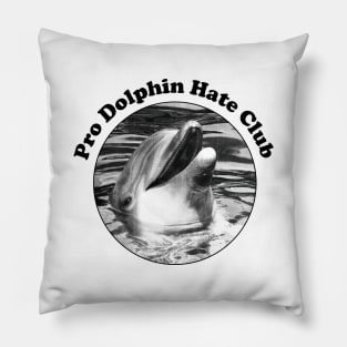 I don't like dolphins Pillow