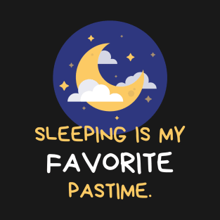 Sleeping Is My Favorite Pastime T-Shirt