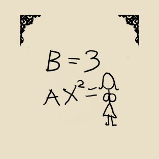 if b=3 what is ax sqaured? T-Shirt