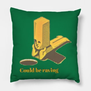 Could Be Raving Pillow