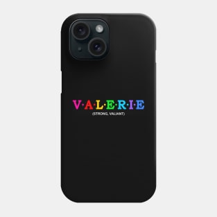 Valerie - Strong, Valiant Phone Case