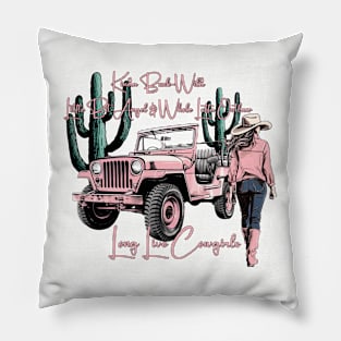 Long Live Cowgirls Pillow