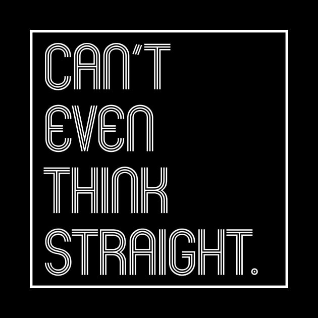 Can't Even Think Straight by SquareClub