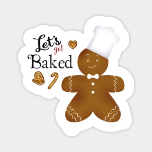 Let’s get baked Magnet