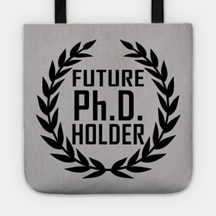 Future PhD Holder Graduation Day Gift Tote
