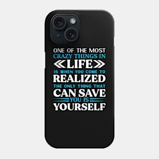 The most crazy things in LIFE Preppers quote Phone Case