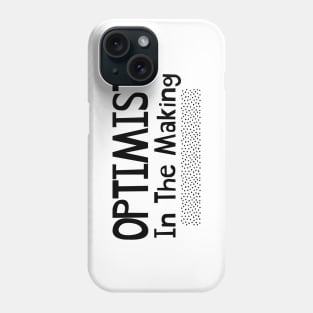 Optimist in the Making Phone Case