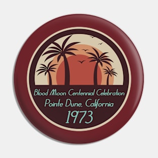 Blood Moon Centennial Celebration Pointe Dune CA • Messiah of Evil Pin