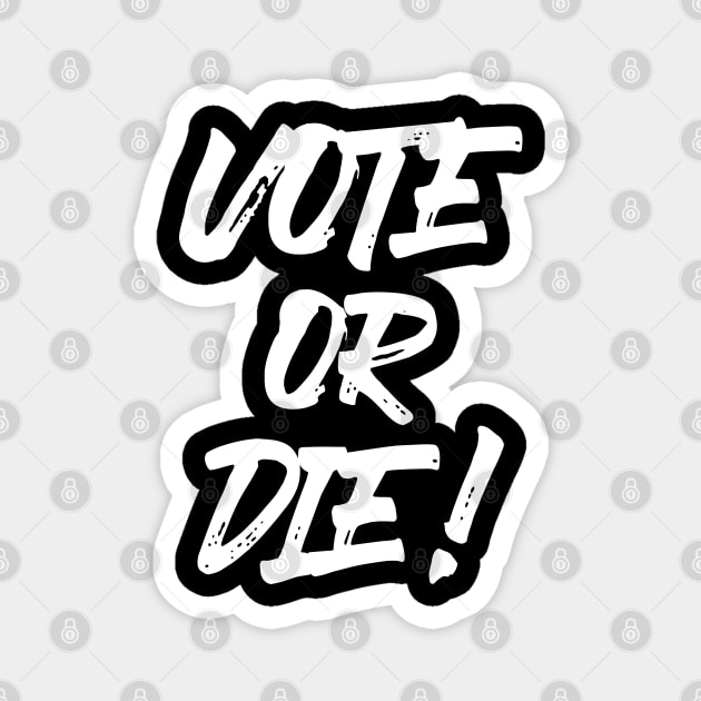 Vote or Die! ✅ V2 Magnet by Sachpica