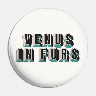 Venus In Furs Pin