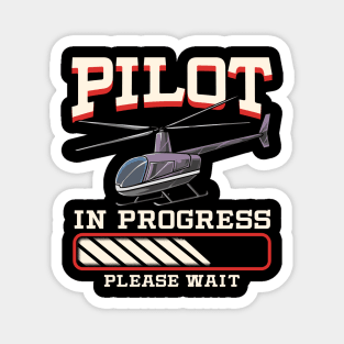 Funny Pilot In Progress Please Wait Helicopter Magnet