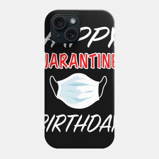 Happy quarantined birthday 2020 Phone Case