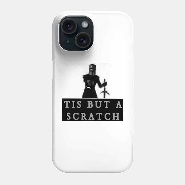 Tis But A Scratch Phone Case by r.abdulazis