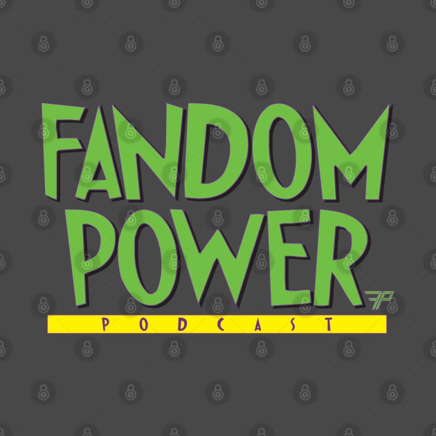 Fandom Power (Smokin'!) by Fandom Power Podcast Merch Shop