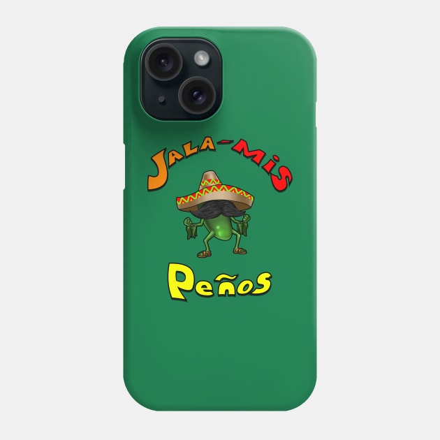 Jala Mis Penos Phone Case by The Black Sheep