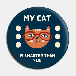 My cat is smarter than you Pin